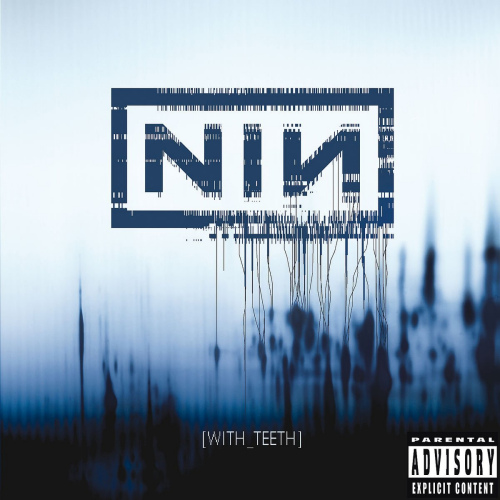 NINE INCH NAILS - WITH TEETHNINE INCH NAILS WITH TEETH.jpg